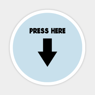 PRESS HERE Magnet